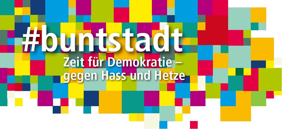 Mehr über den Artikel erfahren #buntstadt – Zeit für Demokratie – gegen Hass und Hetze